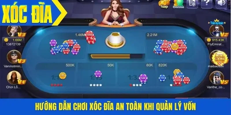 Hướng dẫn chơi xóc đĩa an toàn khi quản lý vốn
