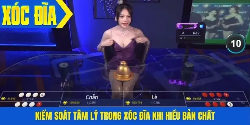 Kiểm soát tâm lý trong xóc đĩa khi hiểu bản chất