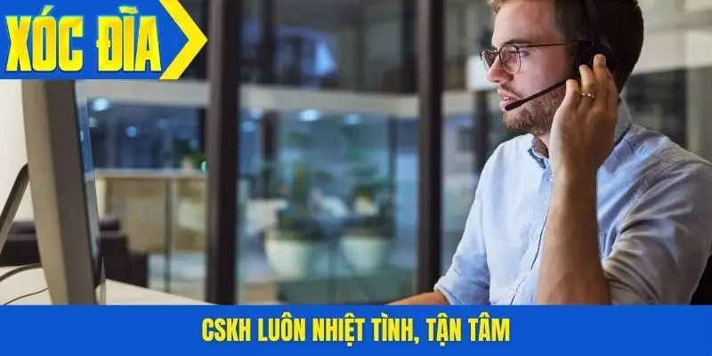 CSKH luôn nhiệt tình, tận tâm
